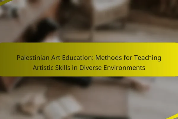 Palestinian Art Education: Methods for Teaching Artistic Skills in Diverse Environments