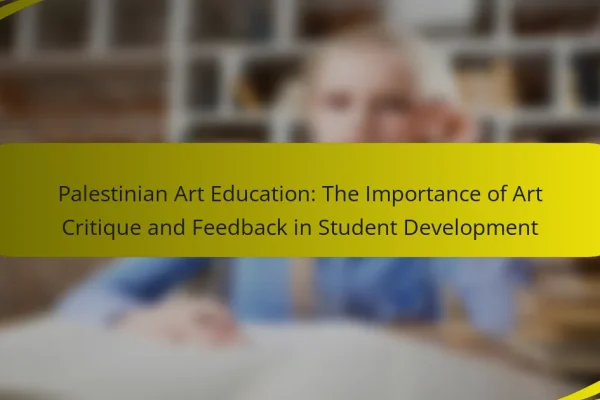 Palestinian Art Education: The Importance of Art Critique and Feedback in Student Development