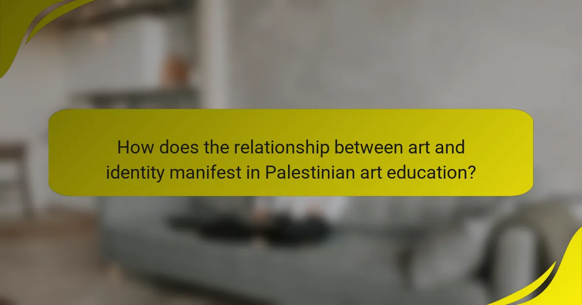 How does the relationship between art and identity manifest in Palestinian art education?