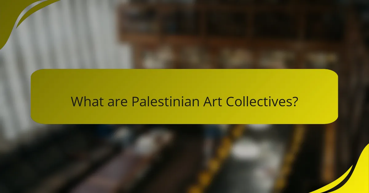 What are Palestinian Art Collectives?