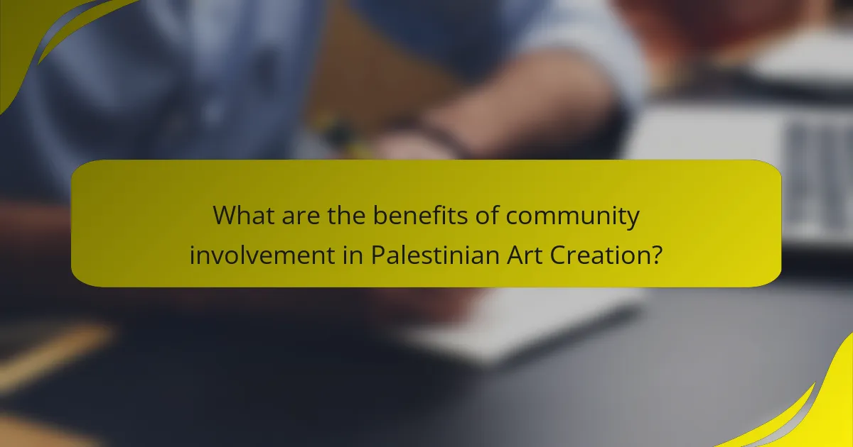 What are the benefits of community involvement in Palestinian Art Creation?