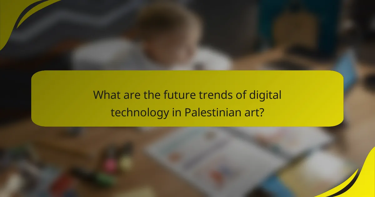 What are the future trends of digital technology in Palestinian art?