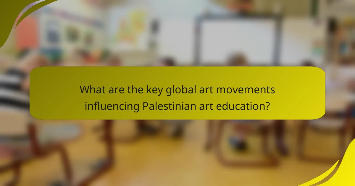 What are the key global art movements influencing Palestinian art education?