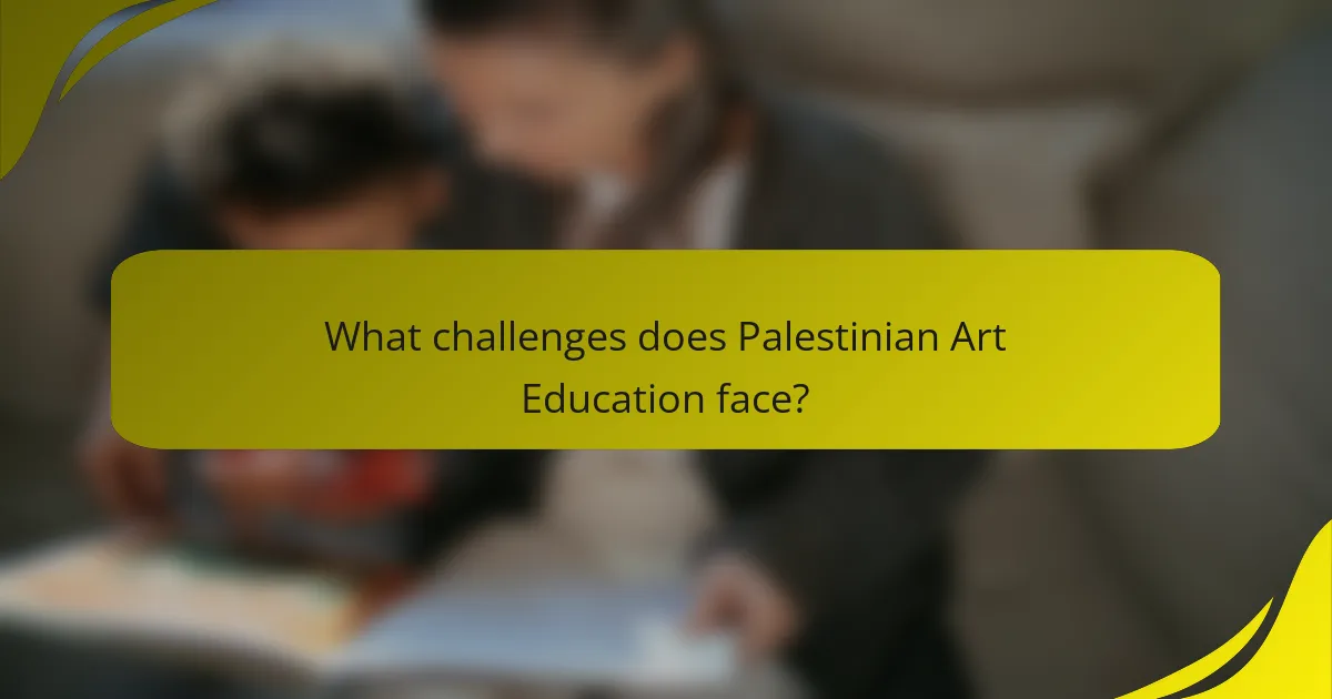 What challenges does Palestinian Art Education face?