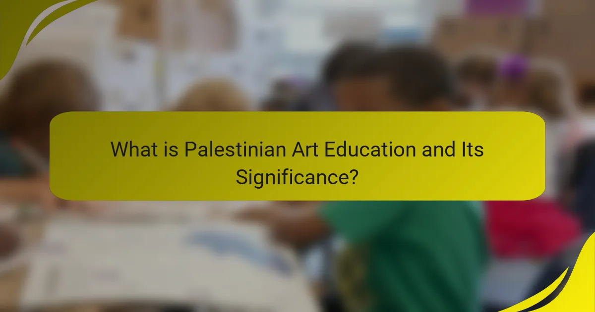 What is Palestinian Art Education and Its Significance?