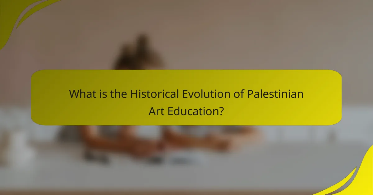 What is the Historical Evolution of Palestinian Art Education?