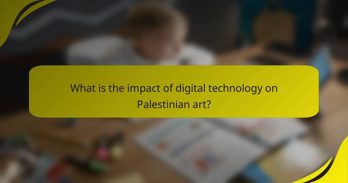 What is the impact of digital technology on Palestinian art?