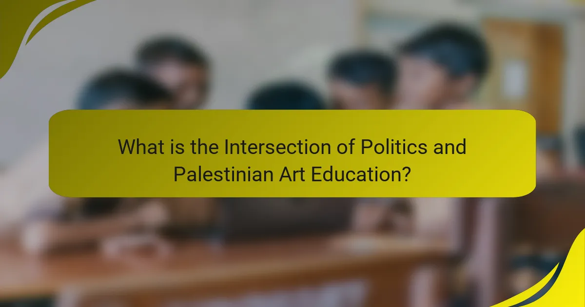 What is the Intersection of Politics and Palestinian Art Education?