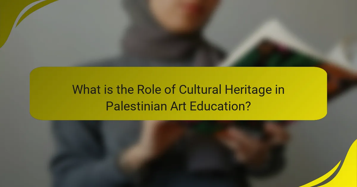 What is the Role of Cultural Heritage in Palestinian Art Education?