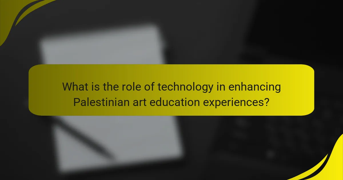 What is the role of technology in enhancing Palestinian art education experiences?