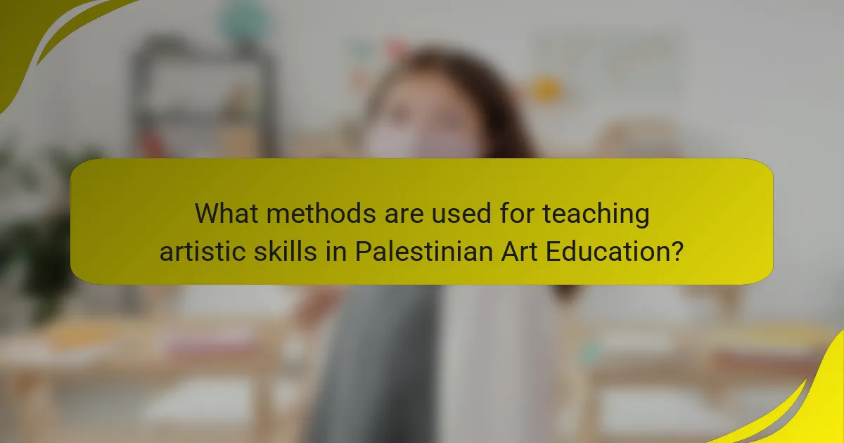 What methods are used for teaching artistic skills in Palestinian Art Education?